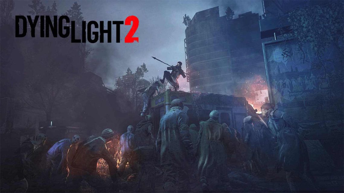 Dying Light 2 Not In Development Hell Says Techland 1